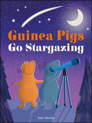 cover image of Guinea Pigs Go Stargazing